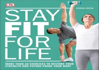 READ Stay Fit for Life: More than 60 Exercises to Restore Your Strength and Futu