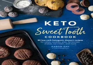 EPUB Keto Sweet Tooth Cookbook: 80 Low-carb Ketogenic Dessert Recipes for Cakes,
