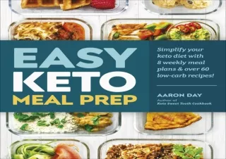 PDF Easy Keto Meal Prep: Simplify Your Keto Diet with 8 Weekly Meal Plans and 60
