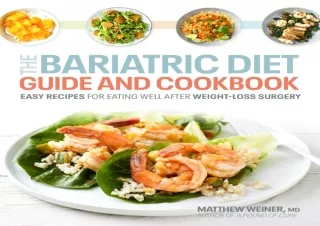 EPUB The Bariatric Diet Guide and Cookbook: Easy Recipes for Eating Well After W