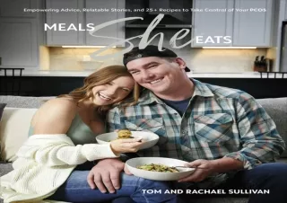 READ PDF Meals She Eats: Empowering Advice, Relatable Stories, and Over 25 Recip
