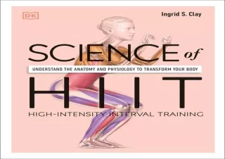READ PDF Science of HIIT: Understand the Anatomy and Physiology to Transform You