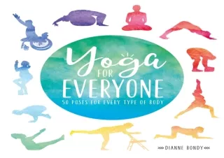 PDF Yoga for Everyone: 50 Poses For Every Type of Body