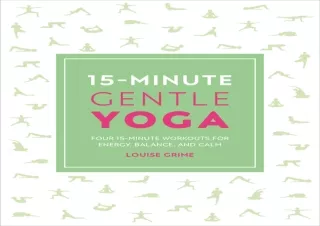 DOWNLOAD 15-Minute Gentle Yoga: Four 15-Minute Workouts for Strength, Stretch, a