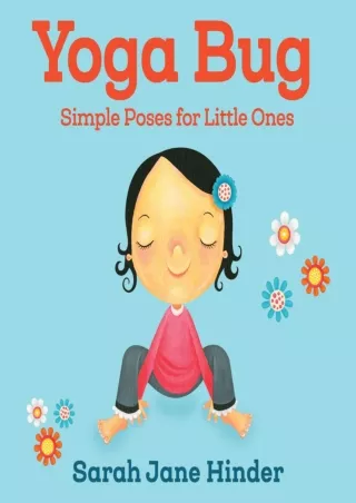 READ [PDF] Yoga Bug: Simple Poses for Little Ones (Yoga Kids and Animal Friends Board