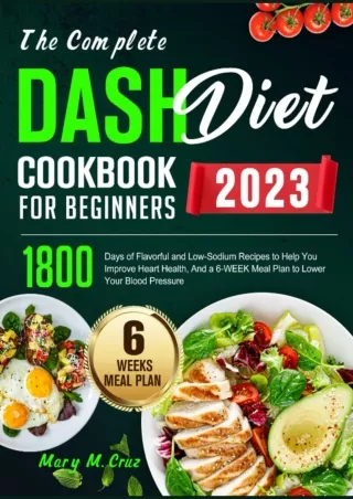 get [PDF] Download The Complete DASH Diet Cookbook for Beginners: 1800 Days of Flavorful and