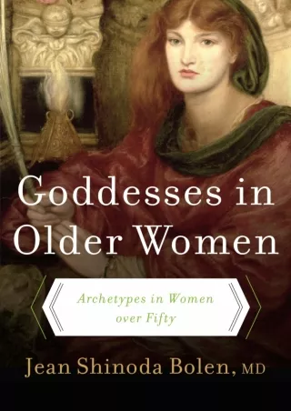 Download Book [PDF] Goddesses in Older Women: Archetypes in Women over Fifty