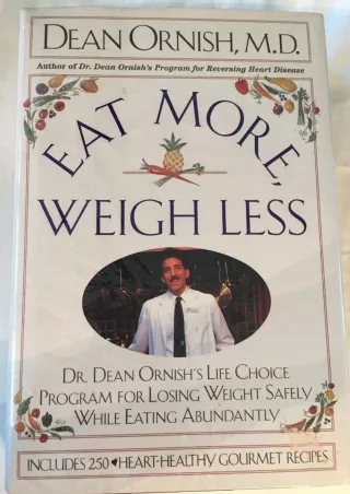 PDF_ Eat More, Weigh Less: Dr. Dean Ornish's Life Choice Program for Losing Weight