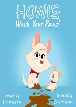 [READ DOWNLOAD] Howie Wash Your Paws! (Howie Tales)