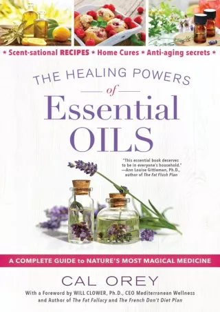[PDF READ ONLINE] The Healing Powers of Essential Oils: A Complete Guide to Nature's Most