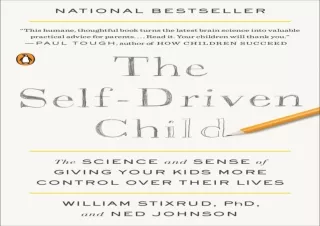 READ EBOOK [PDF] The Self-Driven Child: The Science and Sense of Giving Your Kids More Control Over Their Lives