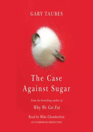 PDF/READ The Case Against Sugar