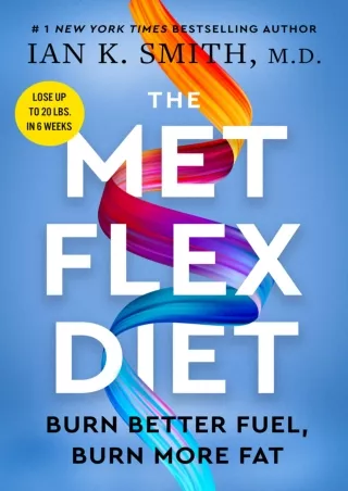 [READ DOWNLOAD] The Met Flex Diet: Burn Better Fuel, Burn More Fat