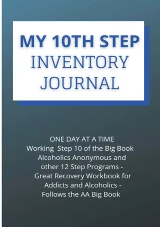 get [PDF] Download My 10th Step Inventory: One Day at a Time - Working Step 10 of the Big Book of