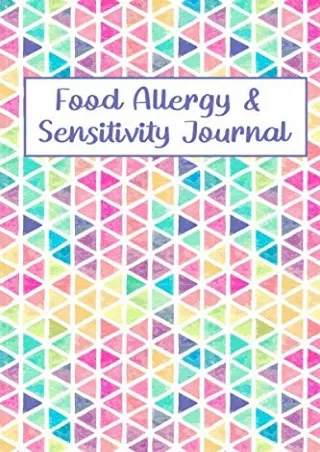 Download Book [PDF] Food Allergy & Sensitivity Journal: Food Diary and Symptom Log Tracker
