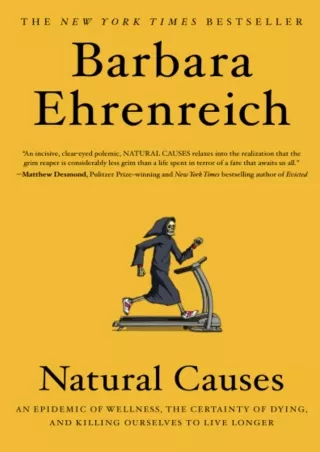 [PDF READ ONLINE] Natural Causes: An Epidemic of Wellness, the Certainty of Dying, and Killing