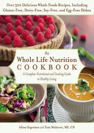 $PDF$/READ/DOWNLOAD The Whole Life Nutrition Cookbook: Over 300 Delicious Whole Foods Recipes,