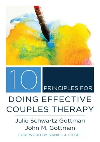 [READ DOWNLOAD] 10 Principles for Doing Effective Couples Therapy (Norton Series on