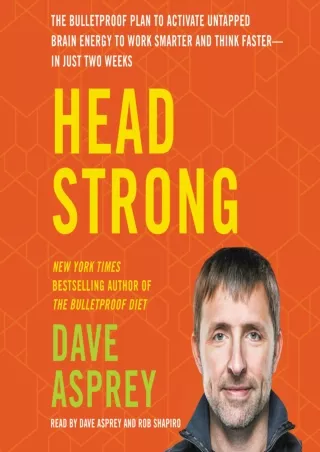 Download Book [PDF] Head Strong: The Bulletproof Plan to Activate Untapped Brain Energy to Work