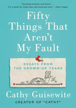 PDF/READ Fifty Things That Aren't My Fault: Essays from the Grown-up Years