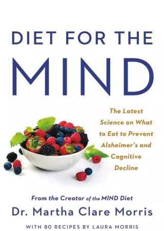 $PDF$/READ/DOWNLOAD Diet for the MIND: The Latest Science on What to Eat to Prevent Alzheimer's