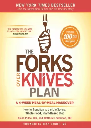 [PDF READ ONLINE] The Forks Over Knives Plan: How to Transition to the Life-Saving, Whole-Food,
