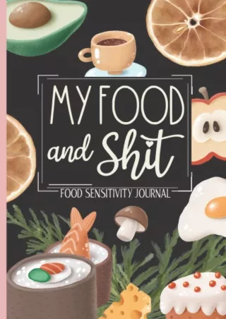 PDF/READ Food Sensitivity Journal - My Food And Shit: Food Diary & Symptom Tracker