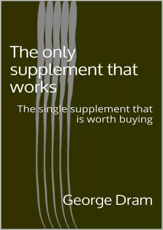 $PDF$/READ/DOWNLOAD The only supplement that works: The single supplement that is worth buying