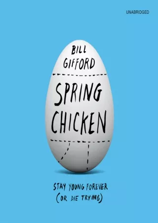 $PDF$/READ/DOWNLOAD Spring Chicken: Stay Young Forever (or Die Trying)