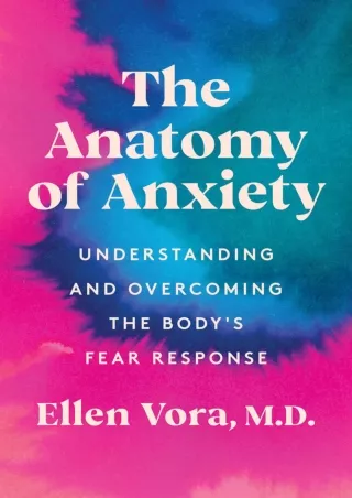 DOWNLOAD/PDF The Anatomy of Anxiety: Understanding and Overcoming the Body's Fear Response