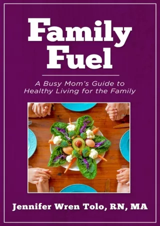 PDF_ Family Fuel: A Busy Mom’s Guide to Healthy Living