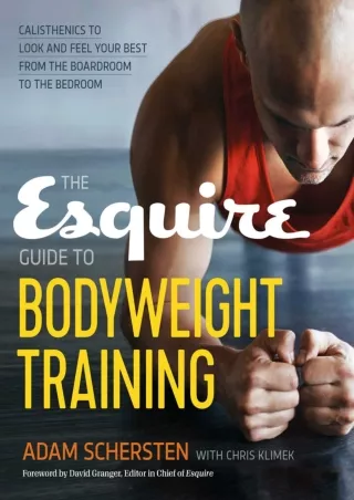 [PDF READ ONLINE] The Esquire Guide to Bodyweight Training: Calisthenics to Look and Feel Your