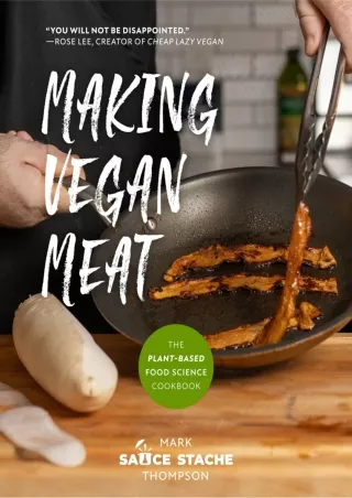 [PDF] DOWNLOAD Making Vegan Meat: The Plant-Based Food Science Cookbook (Plant-Based Protein,