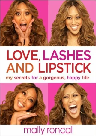 READ [PDF] Love, Lashes, and Lipstick: My Secrets for a Gorgeous, Happy Life