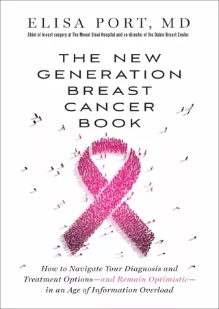 $PDF$/READ/DOWNLOAD The New Generation Breast Cancer Book: How to Navigate Your Diagnosis and
