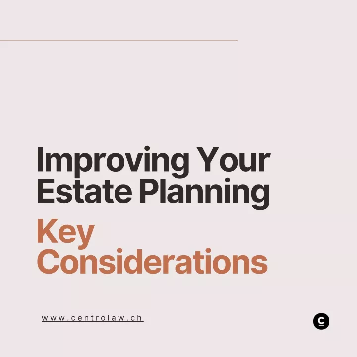 improving your estate planning key considerations