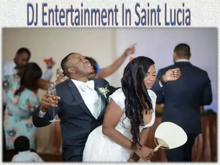 dj entertainment in saint lucia