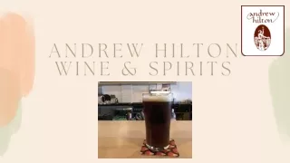 Discover the Nearest Liquor Stores - Andrew Hilton Wine & Spirits