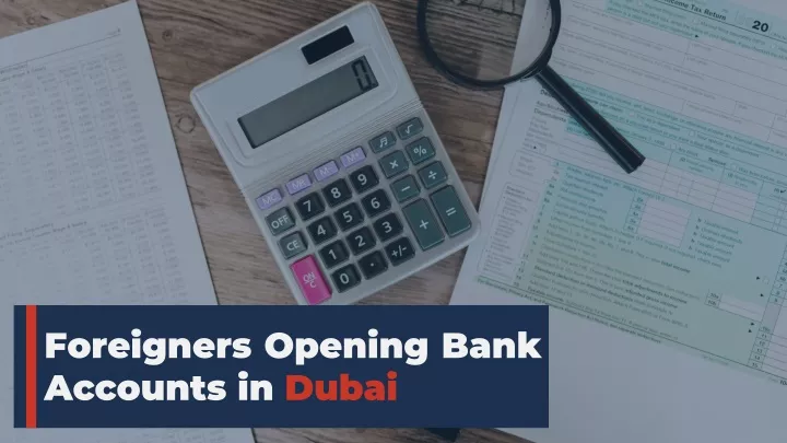 foreigners opening bank accounts in dubai