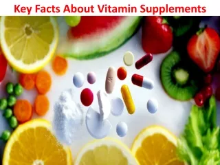 Key Facts About Vitamin Supplements