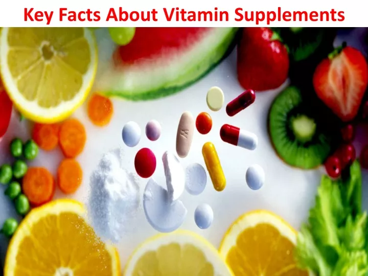 PPT - Key Facts About Vitamin Supplements PowerPoint Presentation, free ...