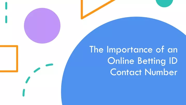 the importance of an online betting id contact number