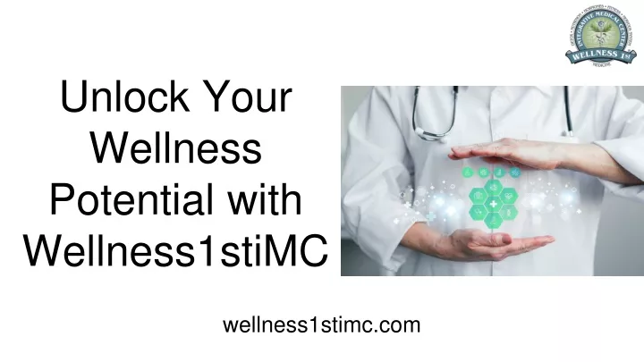 unlock your wellness potential with wellness1stimc