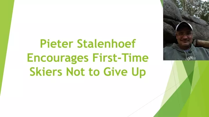 pieter stalenhoef encourages first time skiers not to give up