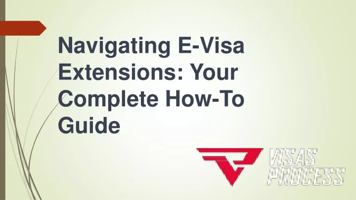 navigating e visa extensions your complete