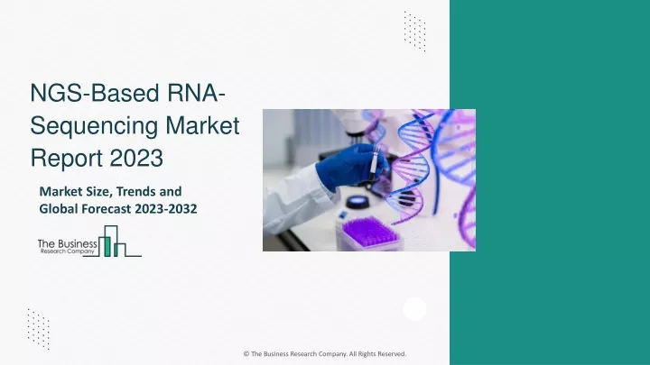 ngs based rna sequencing market report 2023