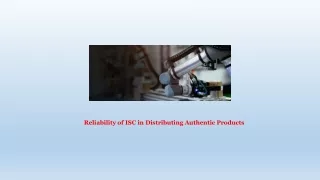 Reliability of ISC in Distributing Authentic Products