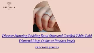 Discover Stunning Wedding Band Styles and Certified White Gold Diamond Rings