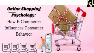 Online Shopping Psychology: How E-Commerce Influences Consumer Behavior