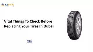 Vital Things To Check Before Replacing Your Tires In Dubai